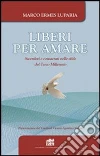 Liberi per amare. Sacerdoti e consacrati nelle sfide del Terzo Millennio. E-book. Formato EPUB ebook di Luparia Marco E.