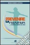 Prevenire la pedofilia... cominciando da noi. E-book. Formato EPUB ebook di Luparia Marco E.