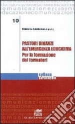 Pastori dinanzi all'emergenza educativa. Per la formazione dei formatori. E-book. Formato EPUB ebook