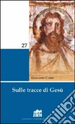 Sulle tracce di Gesù. E-book. Formato EPUB ebook