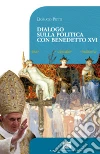 Dialogo sulla politica con papa Benedetto XVI. E-book. Formato EPUB ebook di Donato Petti