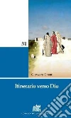 Itinerario verso dio. E-book. Formato PDF ebook di Giovanni Carrù