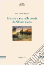 Metrica e arte nella poesia di Alfonso Gatto. E-book. Formato EPUB