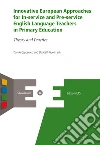 Innovative European Approaches for In-service and Pre-service English Language Teachers in Primary Education: Theory and Practice. E-book. Formato EPUB ebook