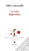 La Città degli esclusi. E-book. Formato EPUB ebook di Fabio Ciaramelli