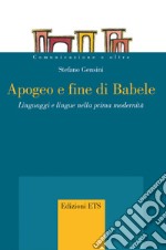 Apogeo e fine di Babele: Linguaggi e lingue nella prima modernità. E-book. Formato EPUB ebook