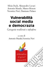 Vulnerabilità, social media e democrazia: Categorie resilienti e infosfera. E-book. Formato EPUB ebook