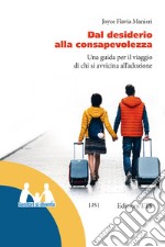 Dal desiderio alla consapevolezza: Una guida per il viaggio di chi si avvicina all'adozione. E-book. Formato EPUB ebook