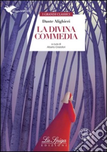 La Divina Commediaa cura di Alberto Cristofori. E-book. Formato EPUB ebook di Dante Alighieri