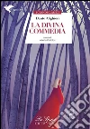 La Divina Commedia: a cura di Alberto Cristofori. E-book. Formato EPUB ebook di Dante Alighieri