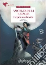 Amori, duelli e magieL&apos;Epica Medievale. E-book. Formato EPUB