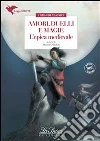 Amori, duelli e magie. L'epica medievale. E-book. Formato EPUB ebook di AA.VV.