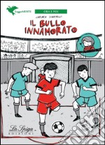 Il bullo innamorato. Con espansione online. E-book. Formato EPUB ebook