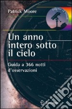 Un anno intero sotto il cielo. Guida a 366 notti d'osservazioni. E-book. Formato PDF ebook