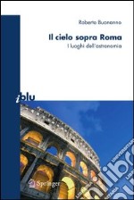 Il cielo sopra Roma. I luoghi dell'astronomia. E-book. Formato PDF