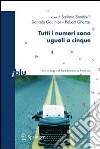 Tutti i numeri sono uguali a cinque. E-book. Formato PDF ebook di Sandrelli S. (cur.) Gouthier D. (cur.) Ghattas R. (cur.)