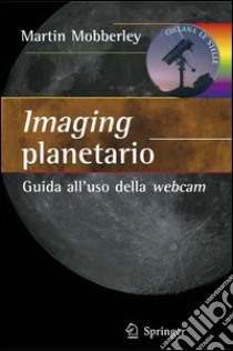 Imaging planetario. Guida all'uso della webcam. E-book. Formato PDF ebook di Martin Mobberley