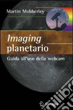 Imaging planetario. Guida all'uso della webcam. E-book. Formato PDF