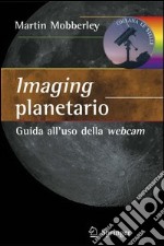 Imaging planetario. Guida all'uso della webcam. E-book. Formato PDF ebook