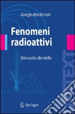 Fenomeni radioattivi. Dai nuclei alle stelle. E-book. Formato PDF
