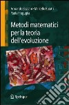 Metodi matematici per la teoria dell'evoluzione. E-book. Formato PDF ebook