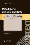 Metodi per le decisioni statistiche. E-book. Formato PDF ebook di Ludovico Piccinato