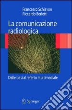 La comunicazione radiologica. Dalle basi al referto multimediale. E-book. Formato PDF ebook