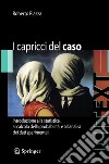 I capricci del caso. Introduzione alla statistica, al calcolo della probabilità e all'analisi dei dati sperimentali. E-book. Formato PDF ebook