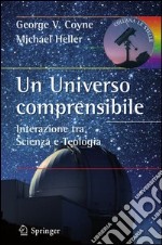 Un universo comprensibile. Interazione tra scienza e teologia. E-book. Formato PDF ebook