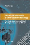 Il futuro dell'information & communication technology. Tecnologie, timori e scenari futuri della «global network revolution». E-book. Formato PDF ebook di Antonio Teti