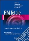 RM fetale. Anatomia, patologia e pratica clinica. E-book. Formato PDF ebook