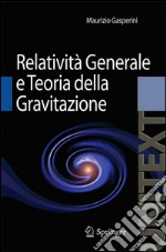 Lezioni di relatività generale e teoria della gravitazione. Per la Laurea Magistrale in fisica. E-book. Formato PDF