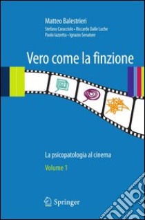 Vero come la finzione. La psicopatologia al cinema. E-book. Formato PDF ebook di Balestrieri Matteo