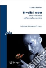 Et voilà i robot. Etica ed estetica nell'era delle macchine. E-book. Formato PDF ebook