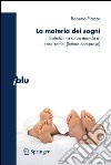 La materia dei sogni. Sbirciatina su un mondo complesso di cose soffici (lettore compreso). E-book. Formato PDF ebook