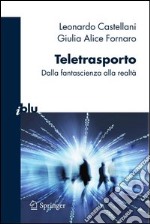 Teletrasporto. Dalla fantascienza alla realtà. E-book. Formato PDF ebook