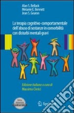 La terapia cognitivo-comportamentale dell'abuso di sostanze in comorbilità con disturbi mentali gravi. E-book. Formato PDF ebook