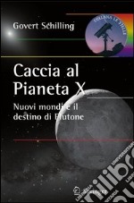 Caccia al pianeta X. Nuovi mondi e il destino di Plutone. E-book. Formato PDF