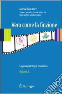 Vero come la finzione. La psicopatologia al cinema. E-book. Formato PDF ebook di Matteo Balestrieri