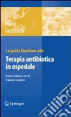 La guida Daschner alla terapia antibiotica in ospedale. E-book. Formato PDF ebook di Uwe Frank