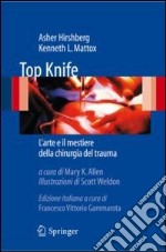 Top knife. L'arte e il mestiere della chirurgia del trauma. E-book. Formato PDF ebook