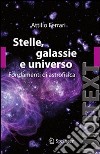 Stelle, galassie e universo. Fondamenti di astrofisica. Con aggiornamento online. E-book. Formato PDF ebook di Attilio Ferrari