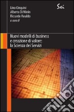 Nuovi modelli di business e creazione di valore. La scienza dei servizi. E-book. Formato PDF ebook