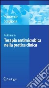 Guida alla terapia antimicrobica nella pratica clinica. E-book. Formato PDF ebook di Francesco Scaglione