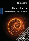 Il fuoco dentro. Le malattie infiammatorie croniche dell'intestino. Colloquio con Silvio Danese e Marco Greco. E-book. Formato PDF ebook di Daniela Minerva