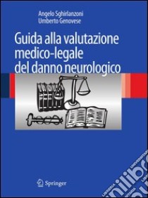 Guida alla valutazione medico-legale del danno neurologico. E-book. Formato PDF ebook di Angelo Sghirlanzoni