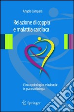 Relazione di coppia e malattia cardiaca. Clinica psicologica relazionale in psicocardiologia. E-book. Formato PDF ebook