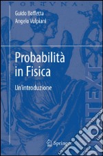 Probabilità in fisica. Un'introduzione. E-book. Formato PDF