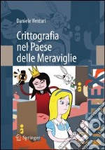 Crittografia nel Paese delle meraviglie. E-book. Formato PDF