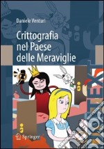 Crittografia nel Paese delle meraviglie. E-book. Formato PDF ebook